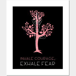 INHALE COURAGE, EXHALE FEAR Posters and Art